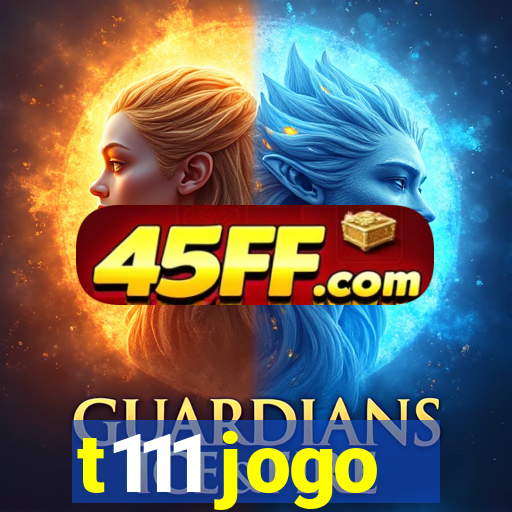 t111 jogo